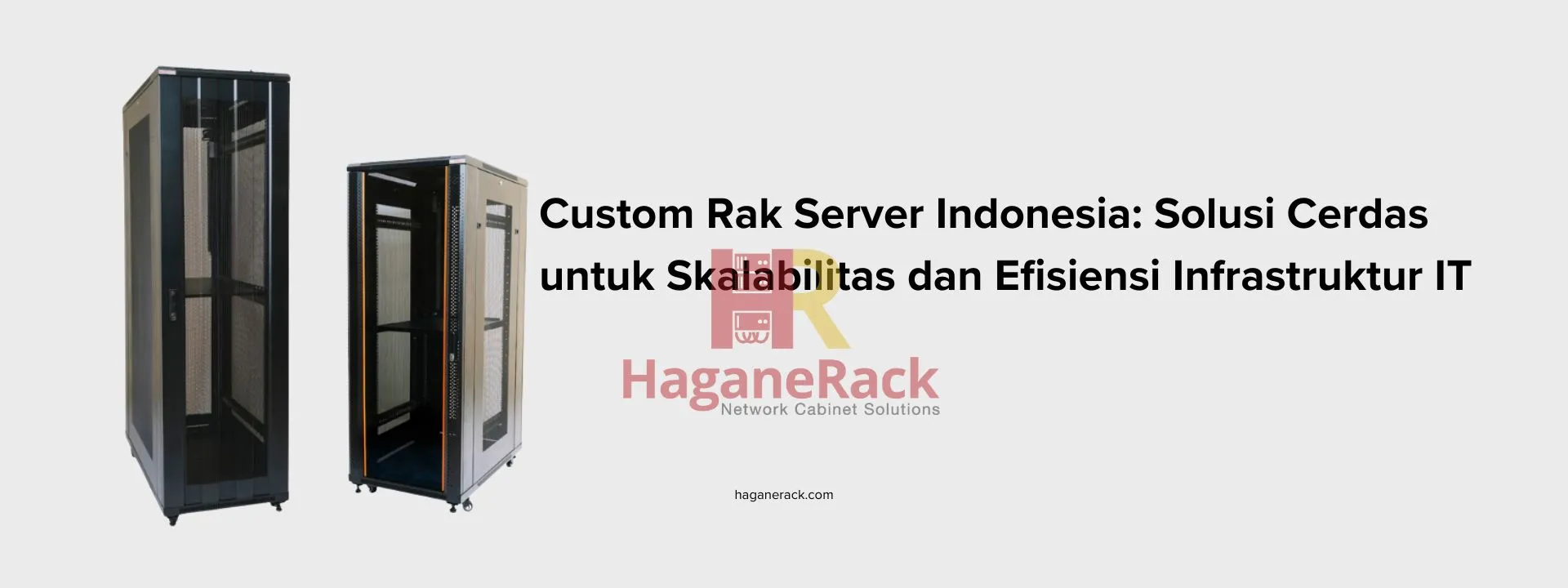 rak server hagane dan judul tulisan: Custom Rak Server Indonesia: Solusi Cerdas untuk Skalabilitas dan Efisiensi Infrastruktur IT