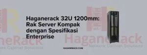 rak server 32u haganerack, server kompak spek enterprise