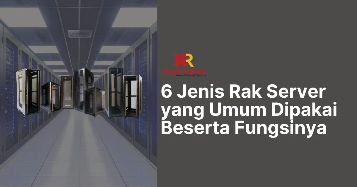 6 Jenis Rak Server yang Umum Dipakai Beserta Fungsinya
