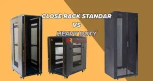 Close Rack Standar vs Heavy Duty
