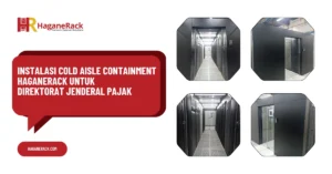 Instalasi Cold Aisle Containment Haganerack untuk Direktorat Jenderal Pajak