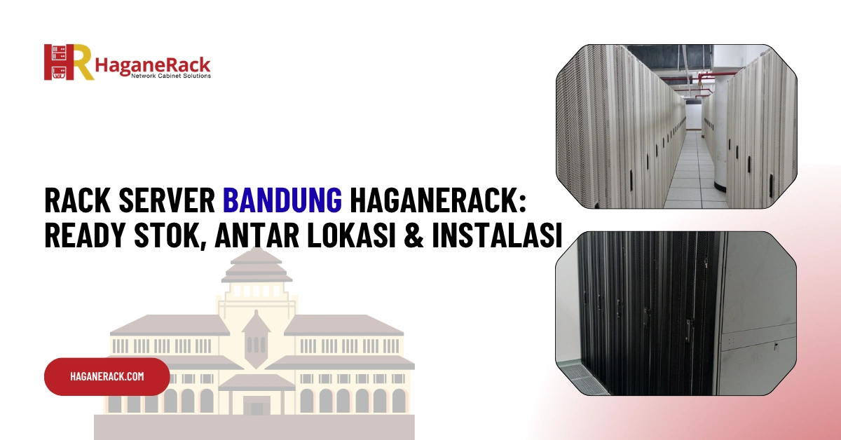 Rack Server Bandung Haganerack Ready Stok Antar Lokasi Instalasi Rack Server Bandung Haganerack Ready Stok, Antar Lokasi & Instalasi