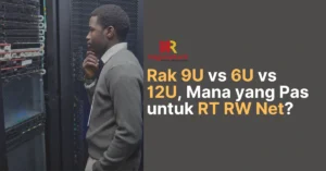 gambar utama artikel Rak 9U vs 6U vs 12U, Mana yang Pas untuk RT RW Net