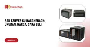 Rak Server 6U Haganerack Ukuran, Harga, Cara Beli