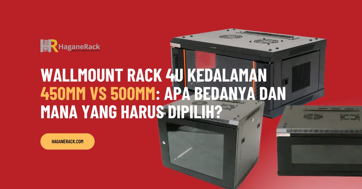 gambar utama artikel Wallmount Rack 4U Kedalaman 450mm vs 500mm