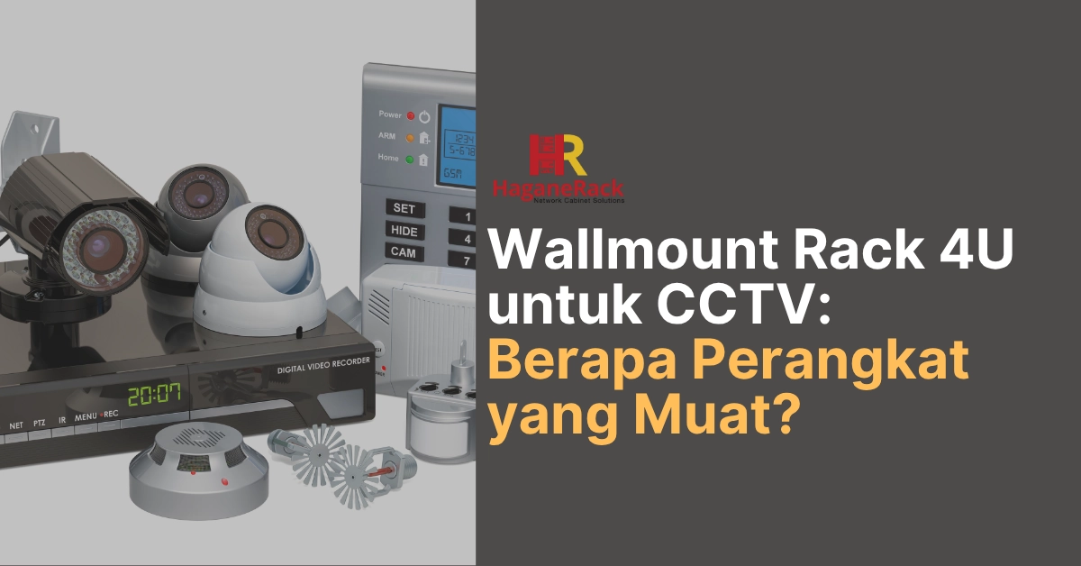 gambar utama artikel berjudul: Wallmount Rack 4U untuk CCTV Berapa Perangkat yang Muat
