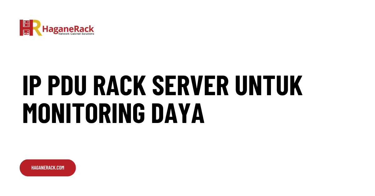IP PDU Rack Server untuk Monitoring Daya