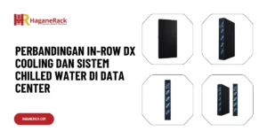 Perbandingan In-Row DX Cooling dan Sistem Chilled Water di Data Center