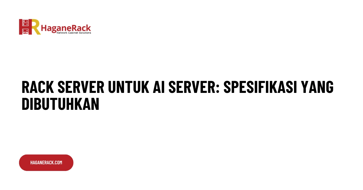 Rack Server untuk AI Server Spesifikasi yang Dibutuhkan