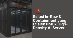 Solusi In-Row & Containment yang Efisien untuk High-Density AI Server